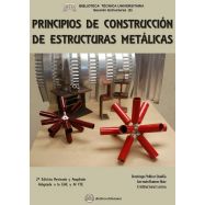 PRINCIPIOS DE CONSTRUCCION DE ESTRUCTURAS METALICAS - 2ª Edición revisada y ampliada, adapatada a la EAE y al CTE
