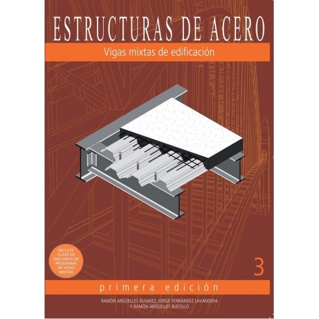 ESTRUCTURAS DE ACERO 3- VIGAS MIXTAS DE EDIFICACIÓN - EDICION EN CARTONÉ