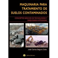 MAQUINARIA PARA TRATAMIENTO DE SUELOS CONTAMINADOS. Conceptos Básicos de Tecnologías y Maquinaria Empleadas