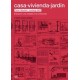 CASA-VIVIENDA-JARDIN. El Proyecto y las Medidas en la Construcción