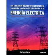 LOS CONCEPTOS BASICOS DE LA GENERACION, TRANSFORMACION Y DISTRIBUCION DE LA ENERGIA ELECTRICA