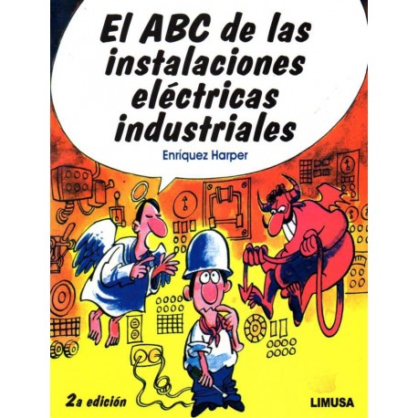 EL ABC DE LAS INSTALACIONES ELECTRICAS INDUSTRIALES - 2ª Edición