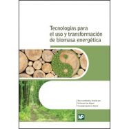 TECNOLOGIAS PARA EL USO Y TRANSFORMACION DE BIOMASA ENERGETICA