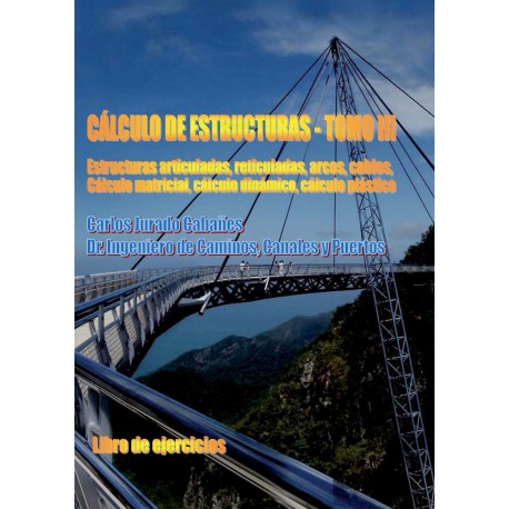 CALCULO DE ESTRUCTURAS - Tomo III - Libro de Ejercicios