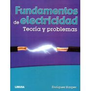 FUNDAMENTOS DE ELECTRICIDAD. Teoría y Problemas