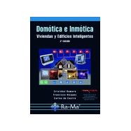 DOMOTICA E INMOTICA. VIVIENDAS Y EDIFICIOS INTELIGENTES- 3ª Edición