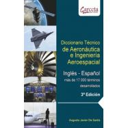 DICCIONARIO TECNICO DE AERONAUTICA E INGENIERIA AEROESPACIAL. . INGLÉS - ESPAÑOL. (Más de 17000 términos desarrollados)