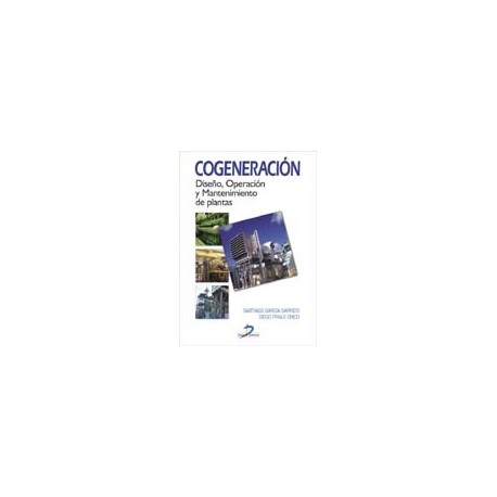 COGENERACION: diseño, operación y mantenimiento de plantas