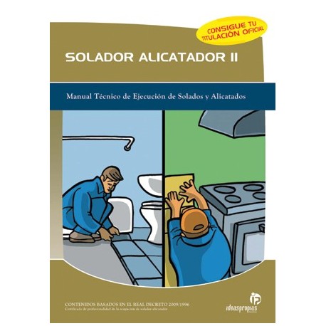 SOLADOR ALICATADOR - 2. Manual Técnico de Ejecución de Solados y Alicatados
