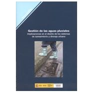 GESTION DE LAS AGUAS PLUVIALES. Indicaciones en el Diseño de los Sistemas de Saneamiento y Drenaje Urbano