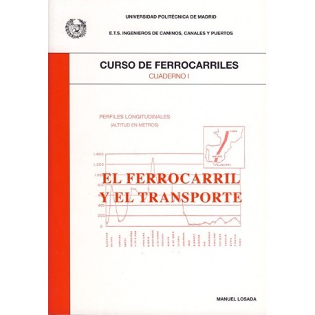 CURSO DE FERROCARRILES - Cuaderno 1: El Ferrocarril y el Transporte