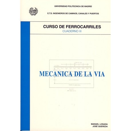 CURSO DE FERROCARRILES - Cuaderno 3 : Mecánica de la Vía