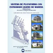 SISTEMA DE PLATAFORMA CON ENTRAMADO LIGERO DE MADERA (Platform Frame). Aplicado a Viiviendas Unifamiliares (cumplimiento CTE)