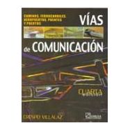 VIAS DE COMUNICACION. Caminos, Ferrocarriles, Aeropuertos, Puentes y Puertos