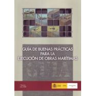 GUIA DE BUENAS PRACTICAS PARA LE EJECUCION DE OBRAS MARITIMAS - 2ª Edición