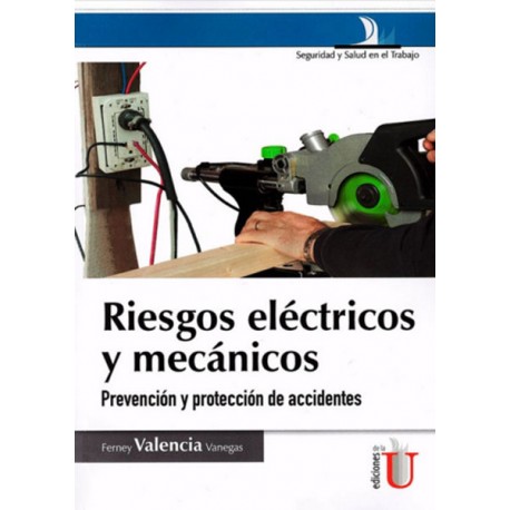 RIESGOS ELECTRICOS Y MECANICOS. Prevención y Protección de accidentes