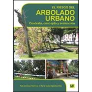 EL RIESGO DEL ARBOLADO URBANO. Contexto, Concepto y evaluación