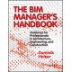 THE BIMS MANAGER HANDBOOK: Guidance for Professionals in Architecture, Engineering and Construction