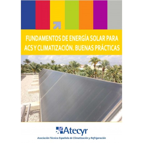 UNDAMENTOS DE ENERGIA SOLAR PARA ACS Y CLIMATIZACION. Buenas Prácticas