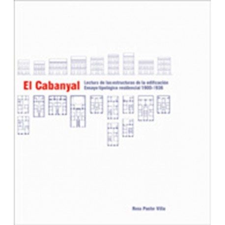 EL CABANYAL: LECTURA DE LAS ESTRUCTURAS DE LA EDIFICACION. ENSAYO TIPOLOGICO RESIDENCIAL 1900-1936