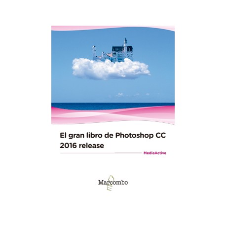 EL GRAN LIBRO DE PHTOSHOP CC 2016 RELEASE