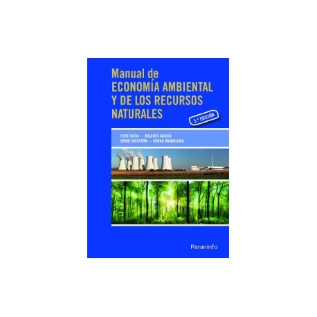 MANUAL DE ECONOMIA AMBIENTAL Y DELOS RECURSOS NATURALES - 3ª Edición