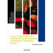 MANTENIMIENTO Y REPARACION DE INSTALACIONES RECEPTORAS Y APARATOS DE GAS (MF1525)