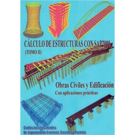 CALCULO DE ESTRUCTURAS CON SAP 2000 - Tomo 2
