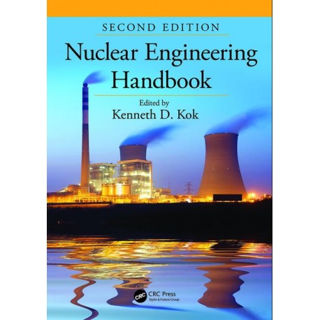 NUCLEAR ENGINEERING HANDBOOK, Second Edition