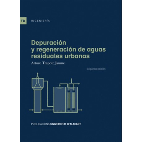DEPURACION Y REGENERACION DE AGUAS RESIDUALES URBANAS - 2ª Edición