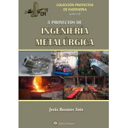 PROYECTOS DE INGENIERIA - LIBRO 6. CINCO PROYECTOS DE INGENIERIA METALURGICA