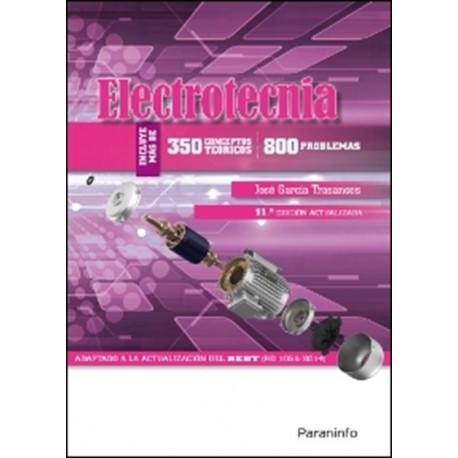 ELECTROTECNIA 350 CONCEPTOS TEORICOS 800 PROBLEMAS - 11ª Edición