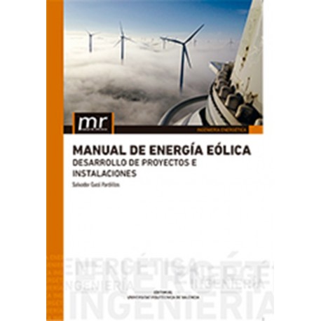 MANUAL DE ENERGIA EOLICA. Desarrollo, Proyectos e Instalaciones
