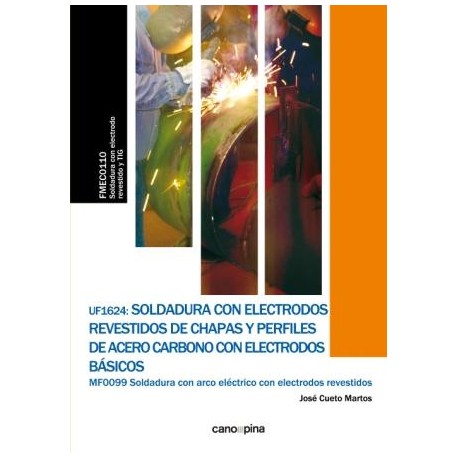 SOLDADURA CON ELECTRODOS REVESTIDOS DE CHAPAS Y PERFILES DE ACERO CARBONO CON ELECTRODOS BASICOS -UF1624