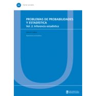 PROBLEMAS DE PROBABILIDADES Y ESTADISTICA. Volumen 2: Inferencia Estadística