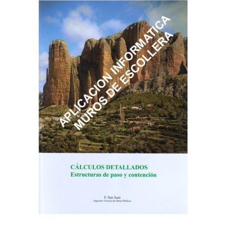 APLICACION INFORMATICA MUROS DE ESCOLLERA (Incluye en PDF el libro CALCULOS DETALLADOS ESTRUCTURAS DE PASO Y CONTENCION)