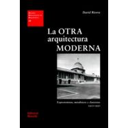 LA OTRA ARQUITECTURA MODERNA. Expresiones, Metafísicos y Clasicistas 1910-1950