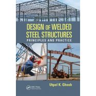 DESIGN OF WELDED STEEL STRUCTURES: PRINCIPLES AND PRACTICE