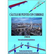 CÁLCULO DE PUENTES CON CSIBRIDGE. Con aplicaciones prácticas Tomo III