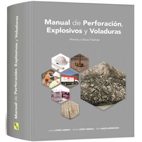 MANUAL DE PERFORACION, EXPLOSIVOS Y VOLADURAS. Minería y Obras Públicas