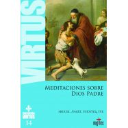 MEDITACIONES SOBRE DIOS PADRE. Colección Virtus 14