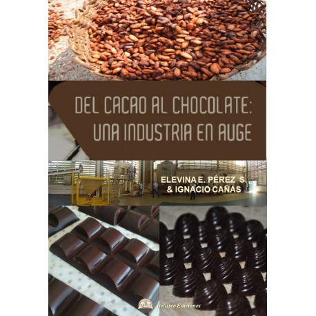DEL CACAO AL CHOCOLATE: Una industria en Auge