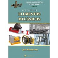 Proyectos de Ingeniera - Libro 7: CINCO PROYECTOS DE ELEMENTOS MECANICOS