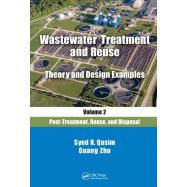 WASTEWATER TREATMENT AND REUSE THEORY AND DESIGN EXAMPLES, VOLUME 2:: POST-TREATMENT, REUSE, AND DISPOSAL