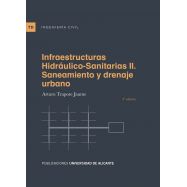 INFRAESTRUCTURAS HIDRÁULICO-SANITARIAS II. SANEAMIENTO Y DRENAJE URBANO- 3ª Edición 2018