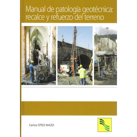 MANUAL DE PATOLOGIA GEOTECNICA: RECALCE Y REFUERZO DEL TERRENO