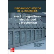 FUNDAMENTOS FISICOS DE LA INGENIERÍA: Electromagnetismo, electricidad y electrónica