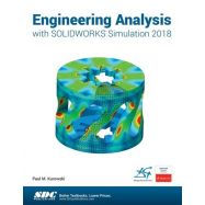 ENGINEERING ANALYSIS WITH SOLIDWORKS SIMULATION 2018