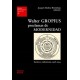WALTER GROPIUS. PROCLAMAS DE MODERNIDAD. Escritos Y Conferencias, 1908-1934
