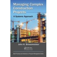 MANAGING COMPLEX CONSTRUCTION PROJECTS: A SYSTEMS APPROACH